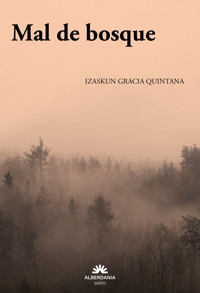 Mal de bosque - Izaskun Gracia Quintana - ebook
