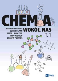 Chemia wokół nas. Tom 1 - Simon Lancaster, Tina Overton, Andrew Burrows, John Holman, Andrew Parsons - książka