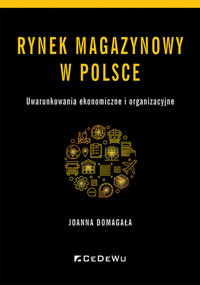 Rynek magazynowy w Polsce - Domagała Joanna - książka