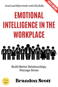 Emotional Intelligence in the Workplace: - Brandon Scott - ebook