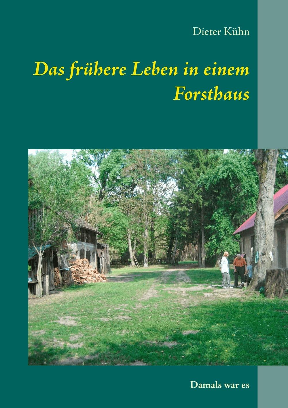 Das frühere Leben in einem Forsthaus