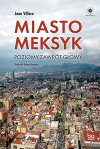 Miasto Meksyk Poziomy zawrót głowy - Villoro Juan - książka