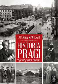 Historia Pragi życiorysami pisana - Kiwilszo Joanna - ebook + książka