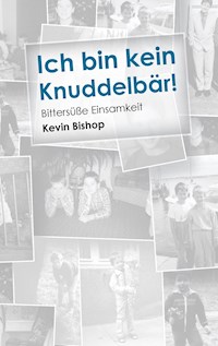 Ich bin kein Knuddelbär! - Kevin Bishop - ebook