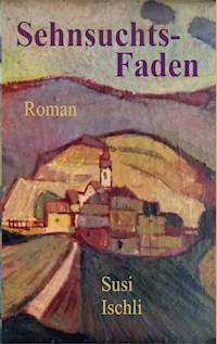 Sehnsuchtsfaden - Susi Ischli - ebook