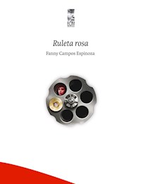 Ruleta rosa - Fanny Campos Espinoza - ebook