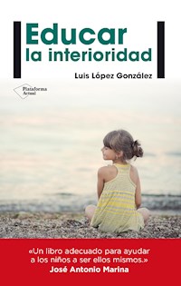 Educar la interioridad - Luis López González - ebook