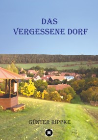 Das vergessene Dorf - Günter Rippke - ebook