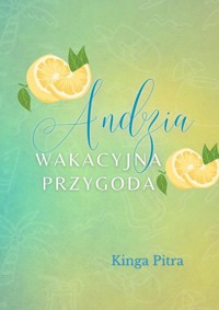 Andzia, wakacyjna przygoda - Pitra Kinga - ebook
