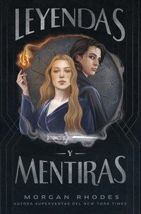 Leyendas y mentiras - Morgan Rhodes - ebook