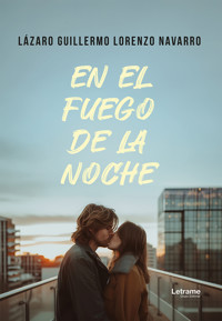 En el fuego de la noche - Lázaro Guillermo Lorenzo Navarro - ebook