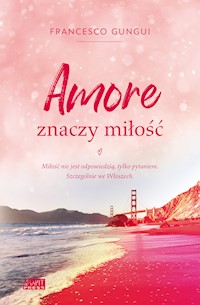 Amore znaczy miłość - Franceso Gungui - ebook + książka