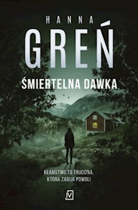 Śmiertelna dawka - Hanna Greń - ebook + książka
