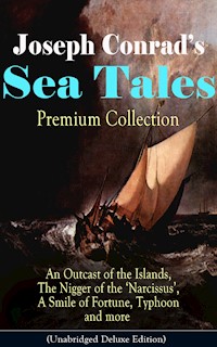 Joseph Conrad's Sea Tales - Premium Collection: An Outcast of the Islands, The Nigger of the 'Narcissus', A Smile of Fortune, Typhoon and more - Joseph Conrad - ebook