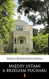 Między Ustami A Brzegiem Pucharu - Maria Rodziewiczówna - Ebook ...