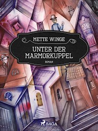 Unter der Marmorkuppel - Mette Winge - ebook