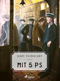Mit 5 PS - Kurt  Tucholsky - ebook