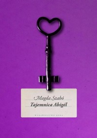 Tajemnica Abigel - Szabo Magda - książka
