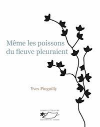 Même les poissons du fleuve pleuraient - Yves Pinguilly - ebook