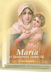 María si fuéramos como tú - José Kentenich - ebook