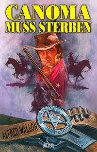 Texas Ranger 02: Canoma muss sterben - Alfred Wallon - ebook