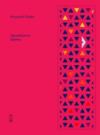 Uprzedzanie śpiewu - Gryko Krzysztof - książka