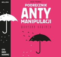 Podręcznik antymanipulacji - Karinch Maryann - audiobook