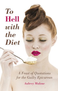 To Hell With the Diet - Aubrey Malone - ebook