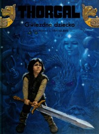 Thorgal Gwiezdne dziecko.Tom 7 - Van Hamme Jean, Rosiński Grzegorz - książka