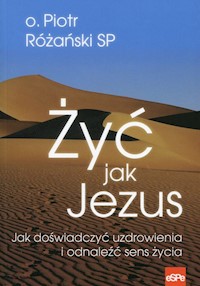 Żyć jak Jezus - Różański Piotr - książka