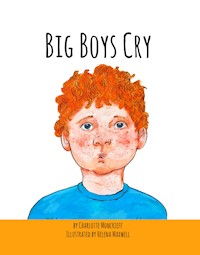 Big Boys Cry - Charlotte Moncrief - ebook