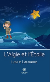 L’Aigle et l’Étoile - Laure Lacoume - ebook