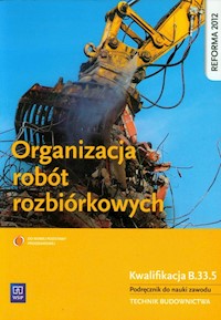 Organizacja robót rozbiórkowych Podręcznik do nauki zawodu - Maj Tadeusz - książka