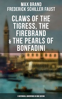Claws of the Tigress, The Firebrand & The Pearls of Bonfadini - Max Brand - ebook