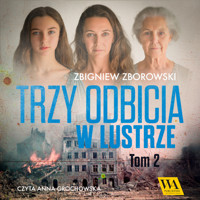 Trzy odbicia w lustrze. Tom drugi - Zbigniew Zborowski - ebook + audiobook