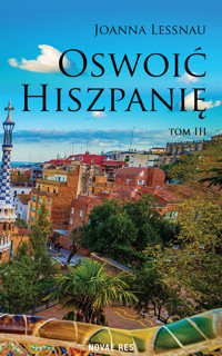 Oswoić Hiszpanię. Tom III - Joanna Lessnau - ebook