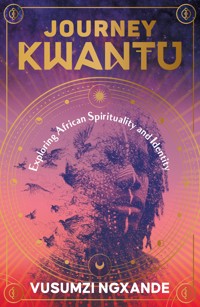 Journey Kwantu - Vusumzi Ngxande - ebook