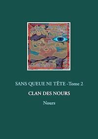 Sans queue ni tête - Tome 2 - Nours - ebook