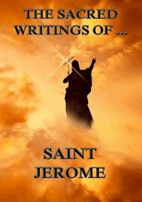 The Sacred Writings of Saint Jerome - Saint Jerome - ebook