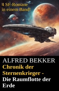 Chronik der Sternenkrieger - Die Raumflotte der Erde - Alfred Bekker - ebook