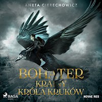 Bohater Krainy Króla Kruków - Aneta Cierechowicz - ebook + audiobook + książka