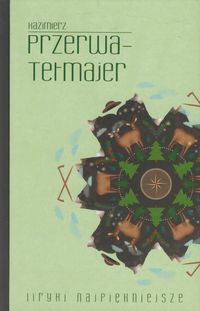 Liryki najpiękniejsze Przerwa-Tetmajer - Kazimierz Przerwa-Tetmajer - książka