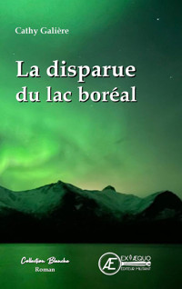 La disparue du lac boréal - Cathy Galière - ebook