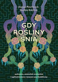 Gdy rośliny śnią - Pinchbeck Daniel, Rokhlin Sophia - książka