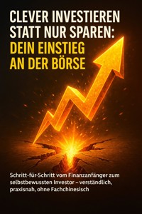Clever investieren statt nur sparen: Dein Einstieg an der Börse - Emilia Wagner - ebook