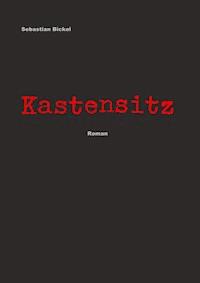 Kastensitz - Sebastian Bickel - ebook