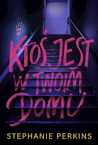 Ktoś jest w twoim domu - Stephanie Perkins - ebook + książka