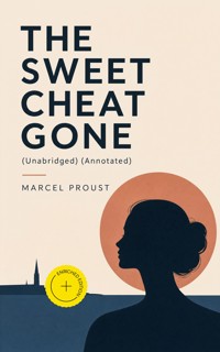 THE SWEET CHEAT GONE (Unabridged) (Annotated) - Proust Marcel - ebook