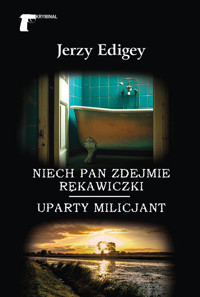Niech pan zdejmie rękawiczki / Uparty milicjant - Jerzy Edigey - książka