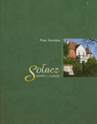 Sołacz Domy i ludzie - Korduba Piotr - książka